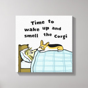 Toile Il est temps de se réveiller et de sentir le Corgi