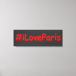 Toile "#iLoveParis" Joli design. Commandez dès maintenan