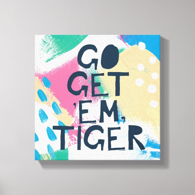 Toile Inspiration II | Aller chercher 'Em Tiger (Recto)