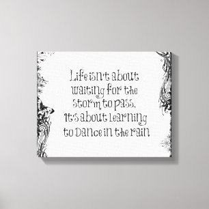Toile Inspirational Learning to dance in the Rain Citati