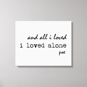 Toile J'ai aimé la seule citation d'Edgar Allan Poe