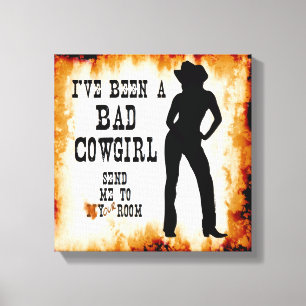 Toile J'ai été une MAUVAISE COWGIRL Envoyez-moi dans vot