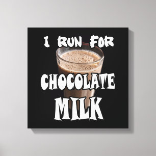 Toile Je cours pour le lait chocolaté Running