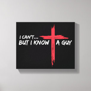 Toile Je ne peux pas mais je connais un type Jésus Croix