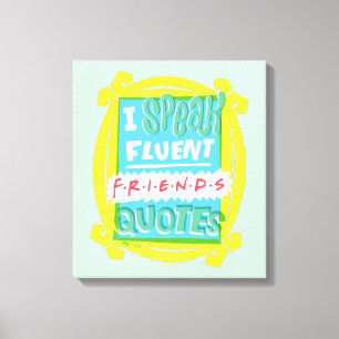 Toile Je parle couramment les citations FRIENDS™ - Peeph