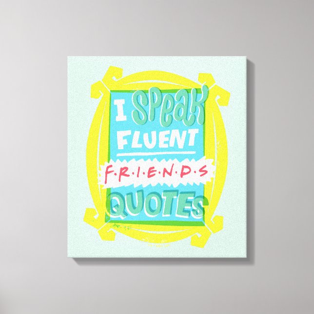Toile Je parle des devis Fluent FRIENDS™ - Peephole (Recto)