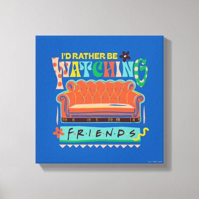 Toile Je préfèrerais regarder les amis™ Vibrant Grapic (Recto)