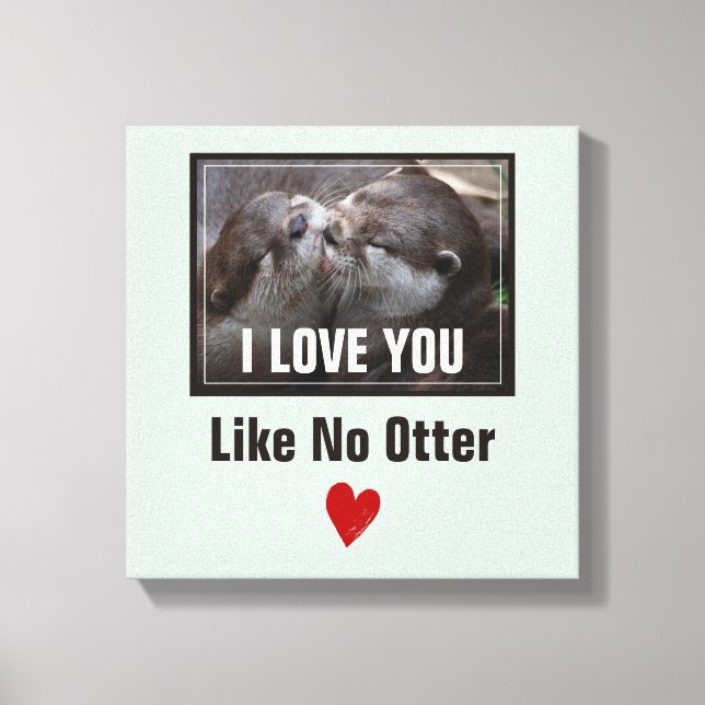 Toile Je T'Aime Pas D'Otter Mignonne Photo (Recto)