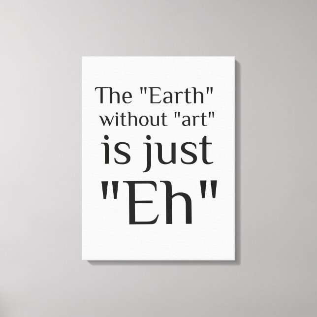 Toile La Terre Sans Art Est Juste Hein (Recto)