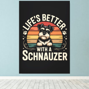 Toile La vie est meilleure avec un Schnauzer