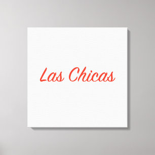Toile Las Chicas Sassy Slogan Citation Art