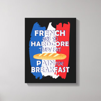 Toile Les Français Sont Si Durs Qu'Ils Mangent De La Dou