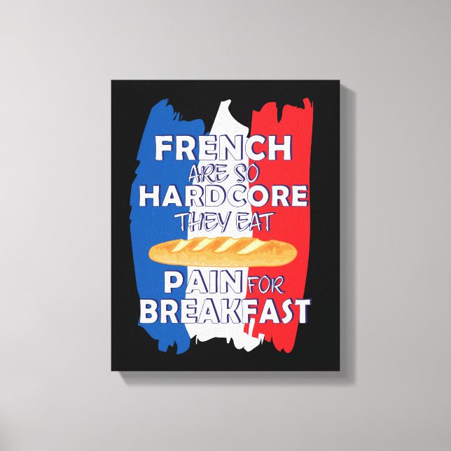 Toile Les Français Sont Si Durs Qu'Ils Mangent De La Dou (Recto)
