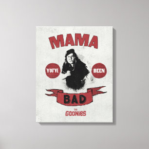 Toile Les Goonies Mama Fratelli "Vous avez été mauvais"