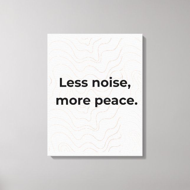Toile Less Noise More Peace Minimal Quote Wall Art (Recto)