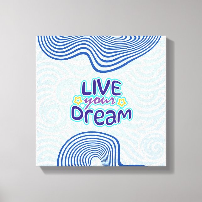 Toile Live your dreams (Recto)