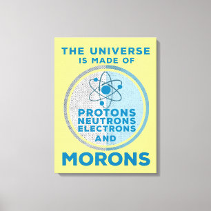 Toile L'Univers est fait de crétins