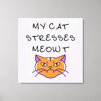 Toile Mon chat me stresse Miaou drôle de chat