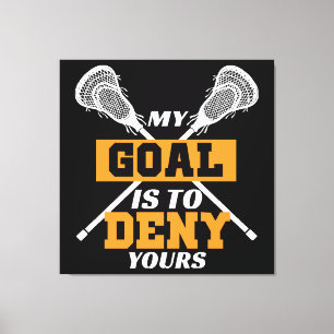 Toile Mon objectif est de nier le vôtre Lacrosse