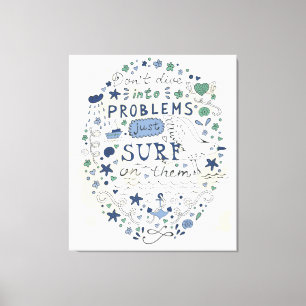 Toile Ne plongez pas dans les problèmes juste Surf sur e