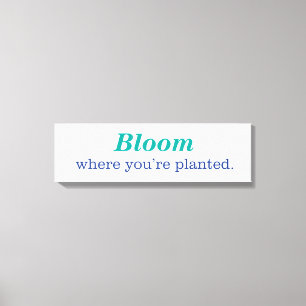 Toile Où vous êtes planté