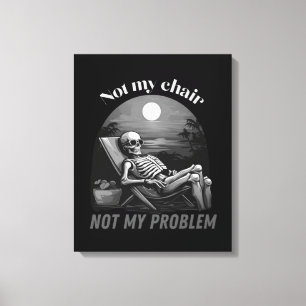 Toile Pas ma chaise, pas mon problème, crâne, vibes d'ét