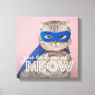 Toile Photo Cat   Vous M'Avez Eu Chez MEOW Custom
