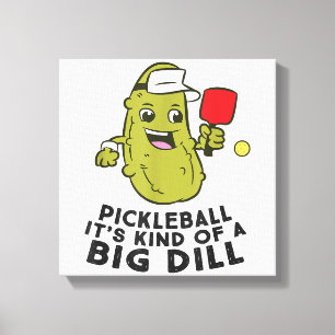 Toile Pickleball C'est un genre de Big Dill Pickles Pick
