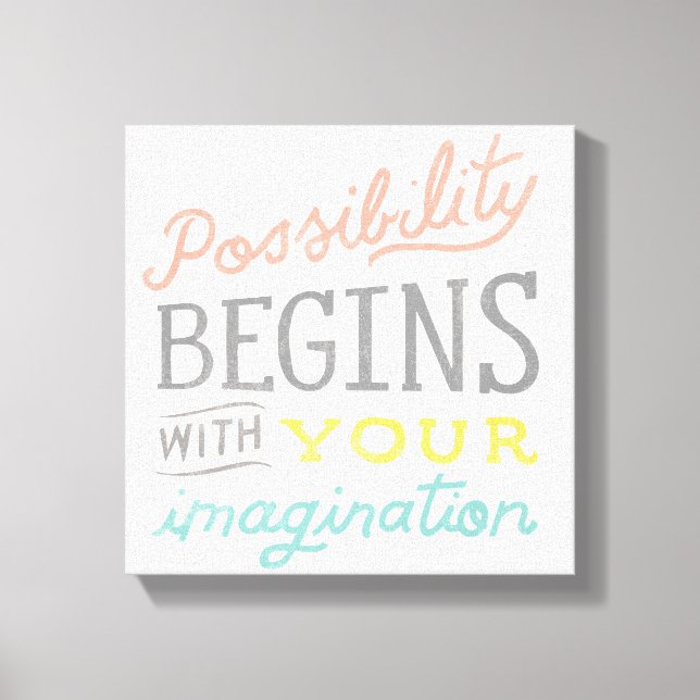 Toile Possibilité Commence Avec Votre Imagination (Recto)