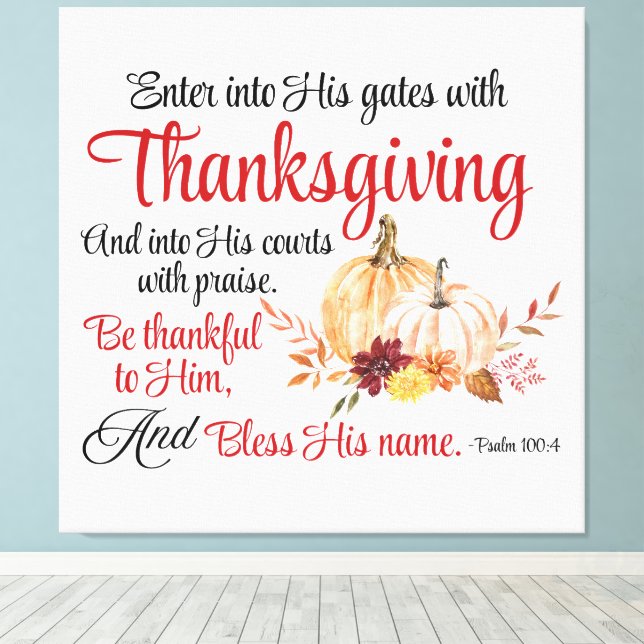 Toile Psaume 100:4 Entre dans ses portes avec Thanksgivi (Insitu (Plancher de Bois))