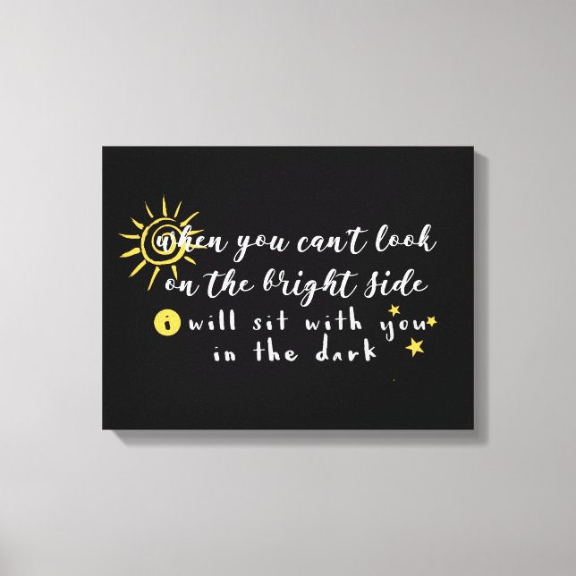 Toile Quand vous ne pouvez pas regarder du côté lumineux (Recto)