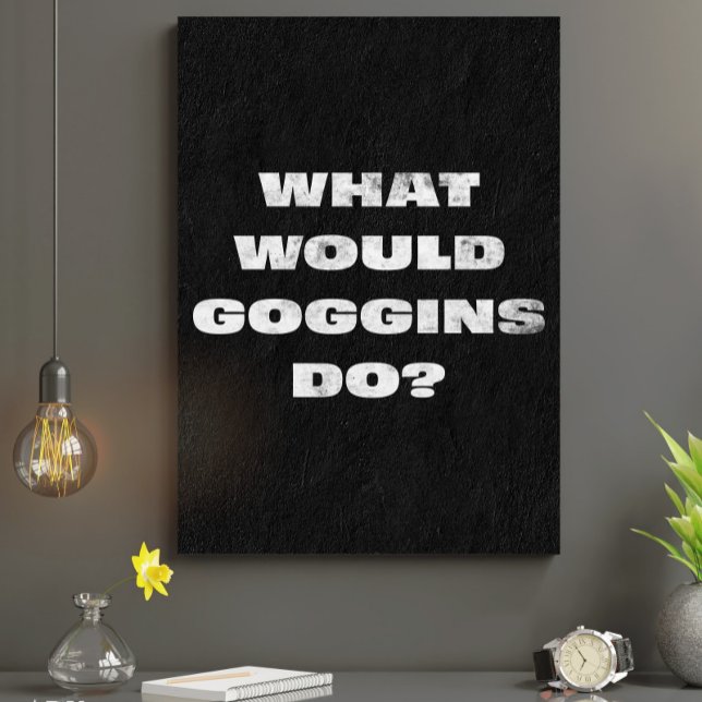 Toile Que feraient les Goggins ? Canavres de motivation (Créateur téléchargé)