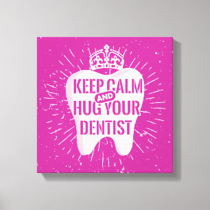 Toile Restez Calme Et Accrochez Votre Dentiste