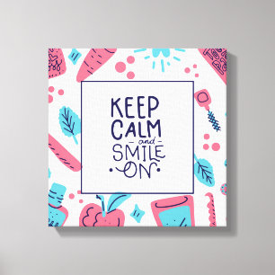 Toile Restez Calme Et Souriez !   Phrase mignonne