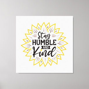 Toile Restez humble et tournesol gentil