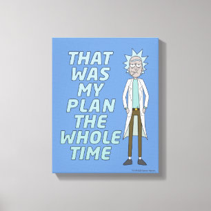 Toile RICK ET MORTY™  C'Était Mon Plan Tout Le Temps