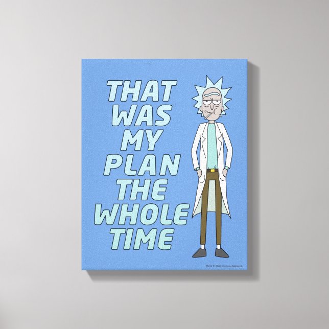 Toile RICK ET MORTY™ | C'Était Mon Plan Tout Le Temps (Recto)