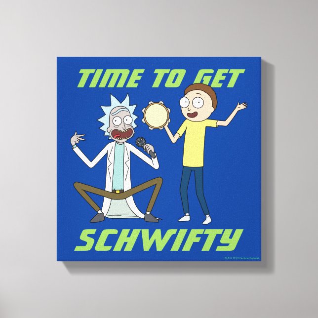 Toile RICK ET MORTY™ | Il Est Temps D'Obtenir Schwifty (Recto)