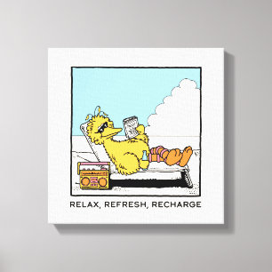 Toile Rue Sésame   Big Bird Relax Refresh Recharge