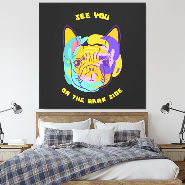 Toile See You on the Bark Side Dog Pun (Insitu(Chambre))
