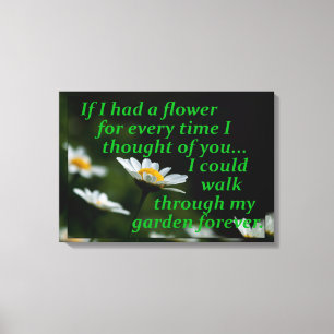 Toile Si j'avais une fleur pour chaque fois que je pensa