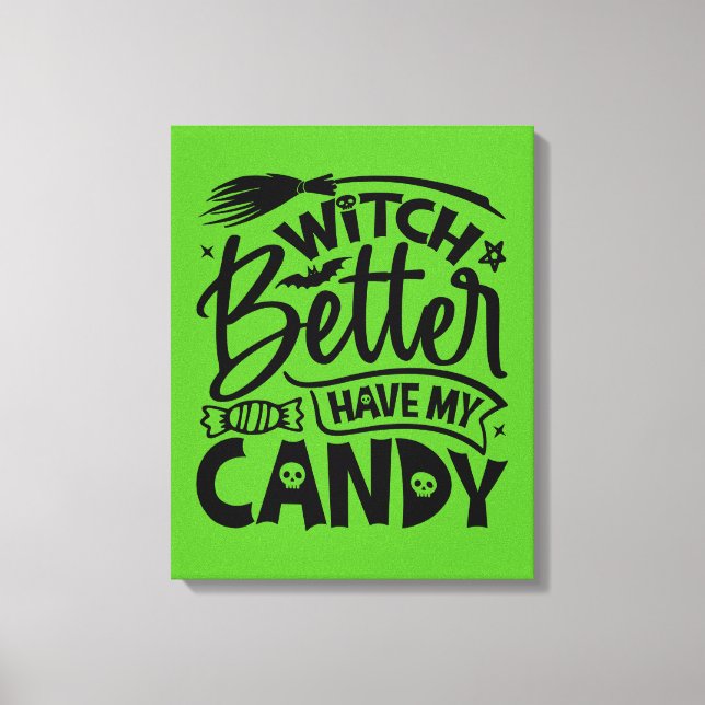 Toile Sorcière Il Vaut Mieux Avoir Mon Bonbon (Recto)