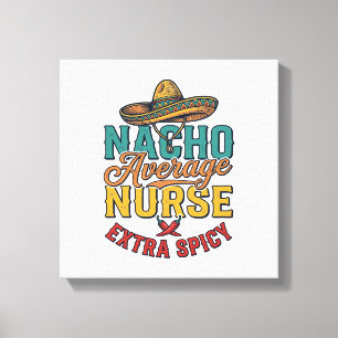 Toile T-shirt drôle d'infirmière Nacho Average Extra Spi