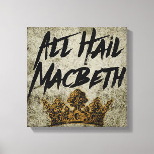 Toile Tous Hail Macbeth