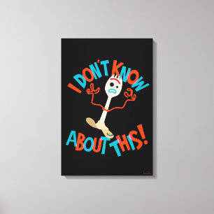Toile Toy Story 4 Forky "Je ne sais pas à ce sujet!"