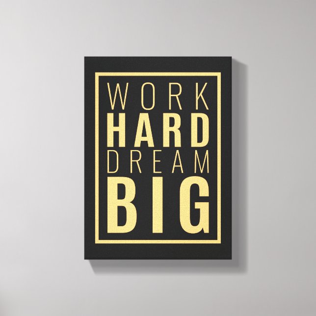 Toile Travailler dur rêve Big | Citation Motivationnelle (Recto)