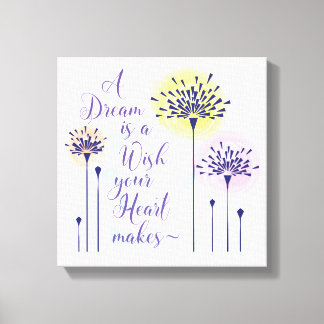 Toile Un rêve est un souhait que votre coeur fait de la
