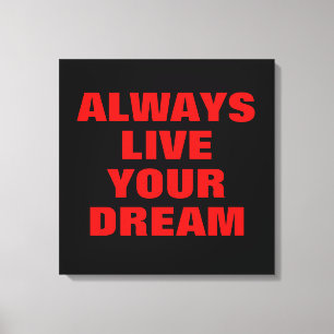 Toile Vivez toujours votre rêve Motivation