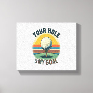Toile Votre Trou Est Mon Objectif Golf Golf Golf Golf Go