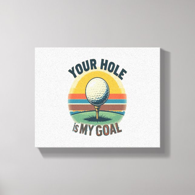 Toile Votre Trou Est Mon Objectif Golf Golf Golf Golf Go (Recto)